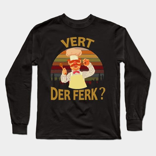 Vert Der Ferk cook Swedish Chef Long Sleeve T-Shirt by doogwest